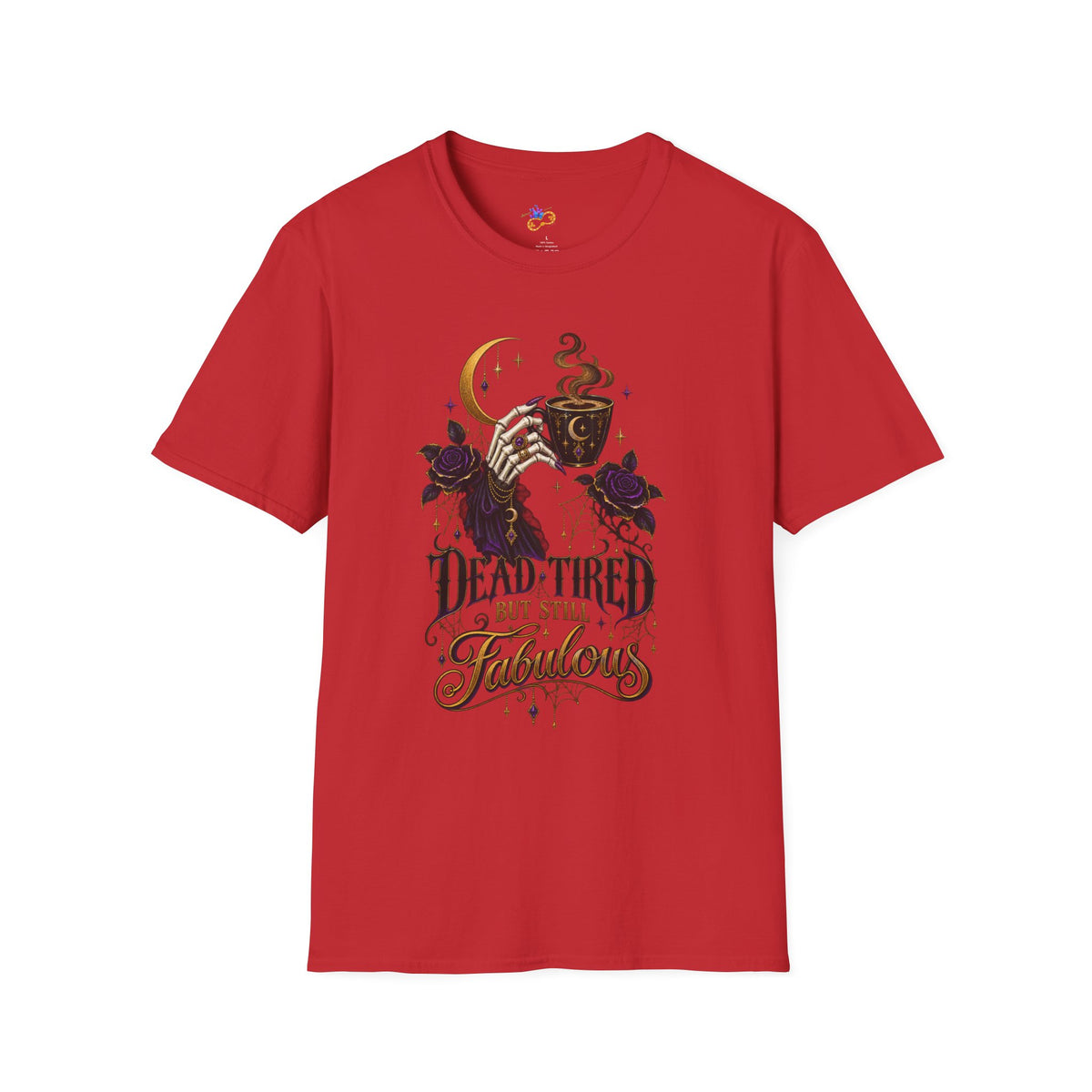 Dead Tired But Still Fabulous T-Shirt