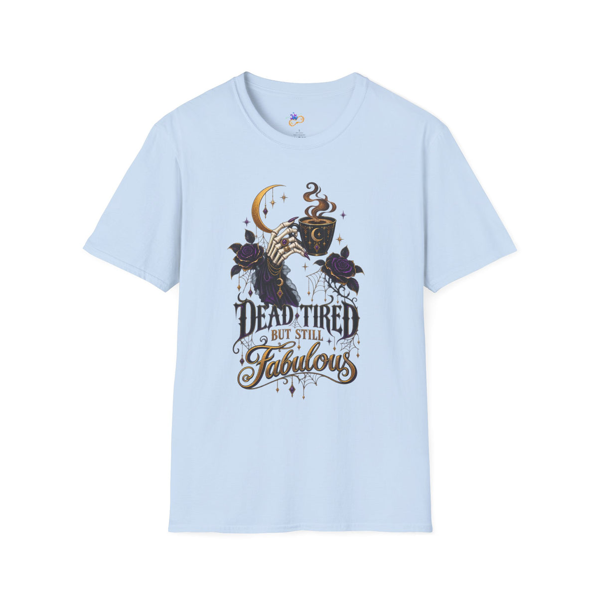 Dead Tired But Still Fabulous T-Shirt
