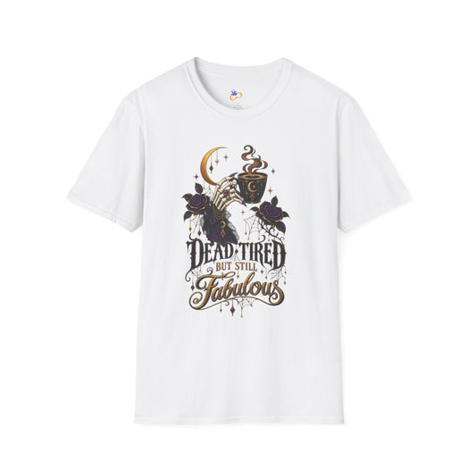 Dead Tired But Still Fabulous T-Shirt