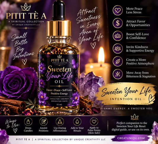 Sweeten Your Life Oil | Favor, Peace & Positive Energy | Pitit Tè A